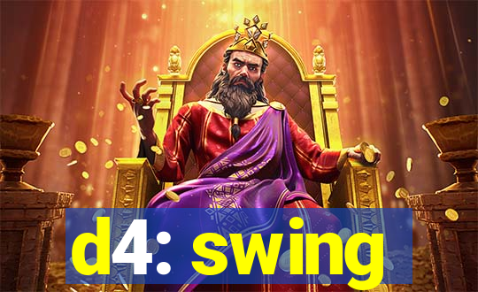 d4: swing